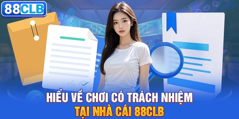 Hiểu về chơi có trách nhiệm tại nhà cái 88clb