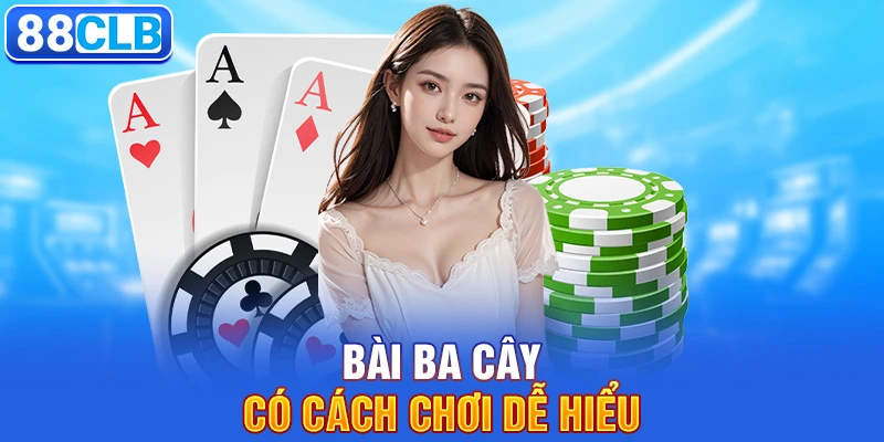 Bài ba cây có cách chơi dễ hiểu