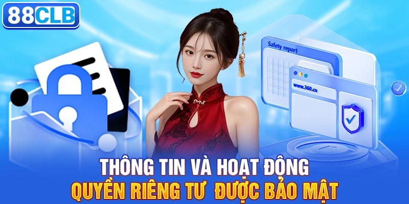 Thông tin và hoạt động quyền riêng tư  được bảo mật