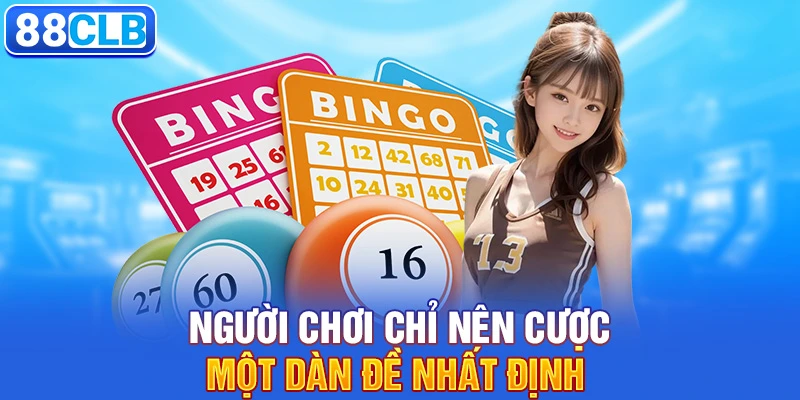 Người chơi chỉ nên cược một dàn đề nhất định 