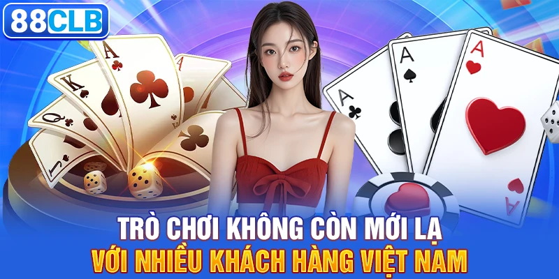 Trò chơi không còn mới lạ với nhiều khách hàng Việt Nam