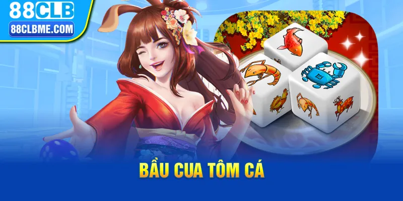 Bầu Cua Tôm Cá