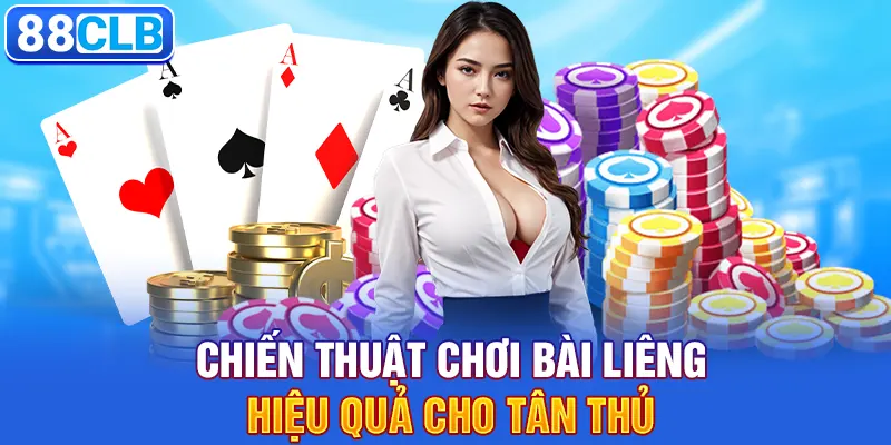 Chiến thuật chơi bài liêng hiệu quả cho tân thủ