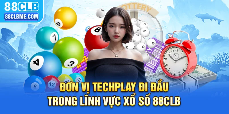 Đơn vị TechPlay đi đầu trong lĩnh vực xổ số 88CLB