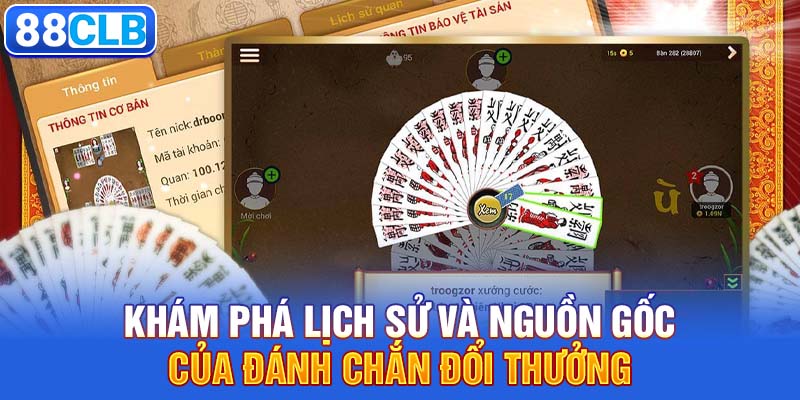 Khám phá lịch sử và nguồn gốc của đánh chắn đổi thưởng