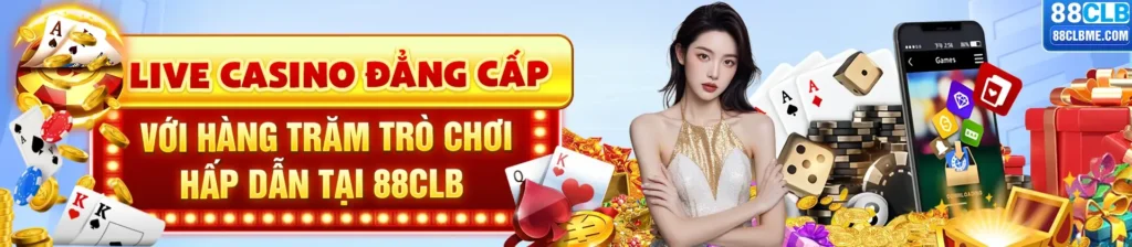 live casino đẳng cấp với hàng trăm trò chơi hấp dẫn